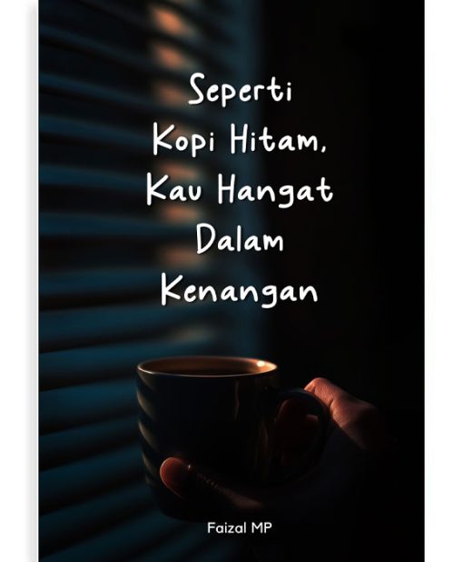 Seperti Kopi Hitam, Kau Hangat Dalam Kenangan (Ebook)